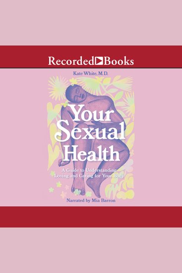 Your Sexual Health - A Guide to Understanding Loving and Caring for Your Body - cover