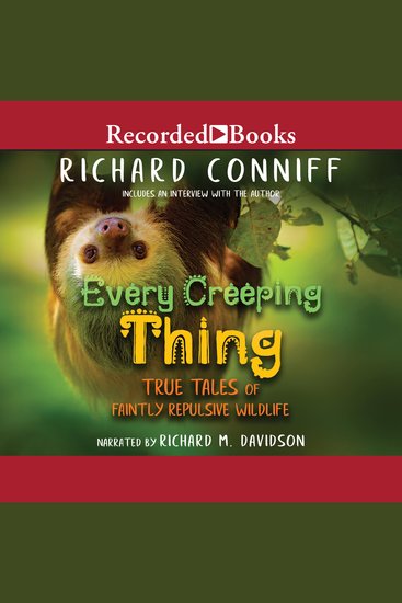 Every Creeping Thing - True Tales of Faintly Repulsive Wildlife - cover