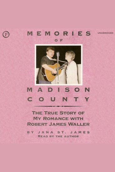 Memories of Madison County - The True Story of My Romance with Robert James Waller - cover