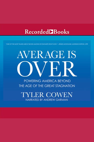 Average Is Over - Powering America Beyond the Age of the Great Stagnation - cover
