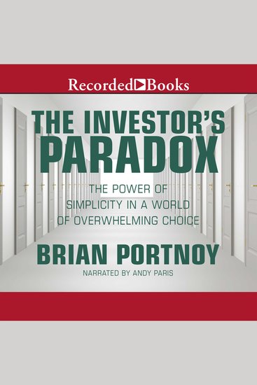 The Investor's Paradox - The Power of Simplicity in a World of Overwhelming Choice - cover