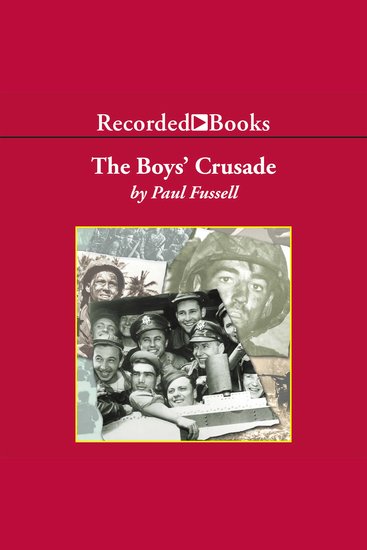 The Boys' Crusade - The American Infantry in Northwestern Europe 1944-1945 - cover