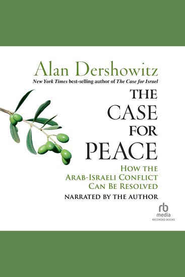 The Case for Peace - How the Arab-Israeli Conflict Can be Resolved - cover