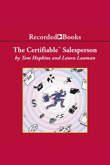 The Certifiable Salesperson - The Ultimate Guide to Help Any Salesperson Go Crazy with Unprecedented Sales! - cover