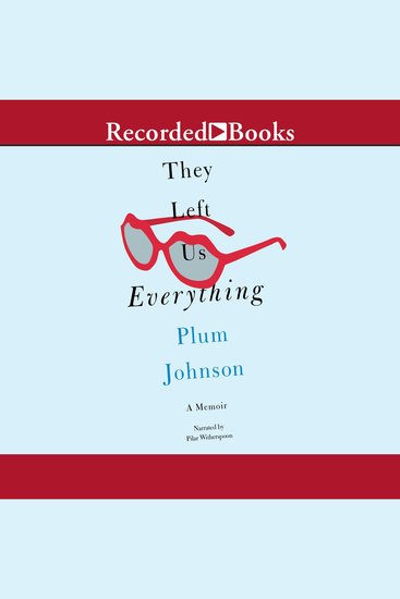 They Left Us Everything - A Memoir - cover