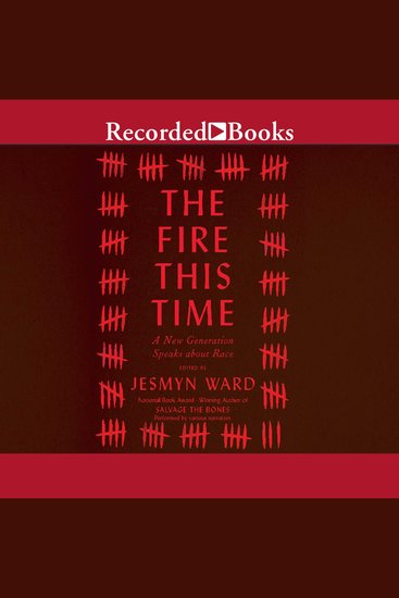 The Fire This Time - A New Generation Speaks about Race - cover
