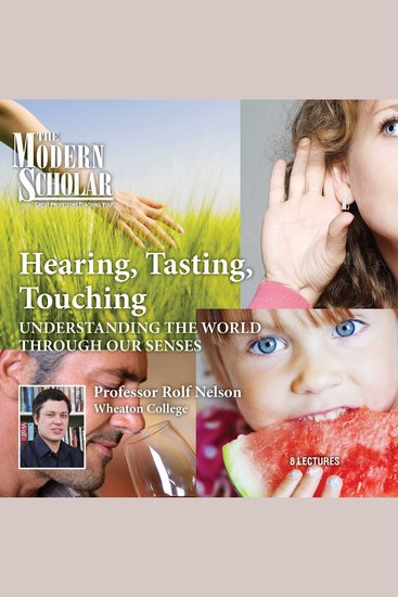 Hearing Tasting Touching - Understanding the World Through Our Senses - cover