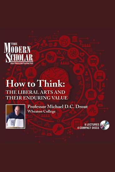 How to Think - The Liberal Arts and Their Enduring Value - cover