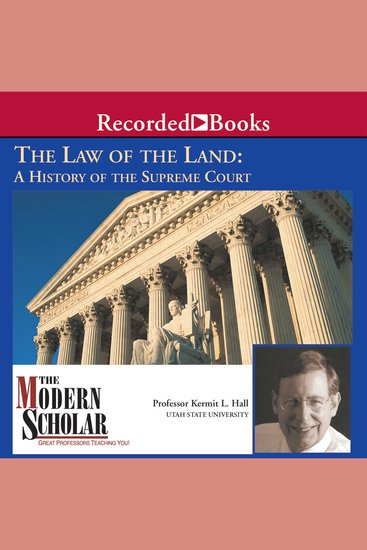 Modern Scholar The: Law of the Land - A History of the Supreme Court - cover