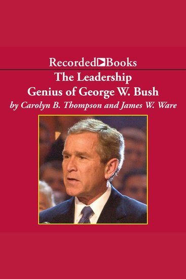 The Leadership Genius of George W Bush - cover