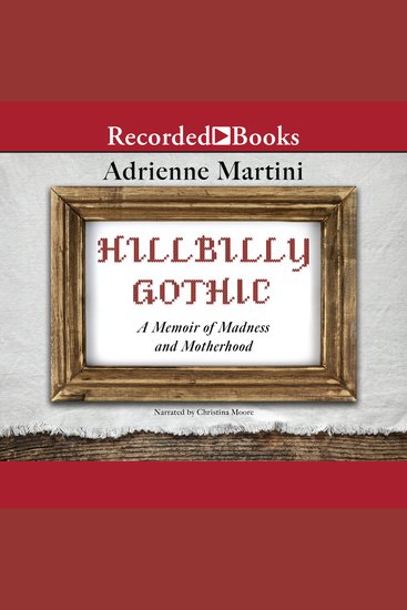 Hillbilly Gothic - A Memoir of Madness and Motherhood - cover