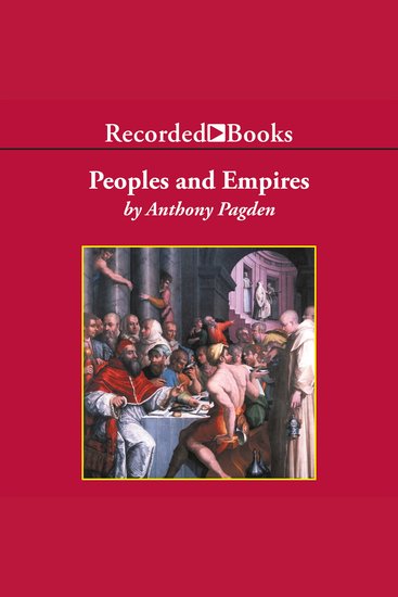 Peoples and Empires - A Short History of European Migration Exploration and Conquest from Greece to the Present - cover