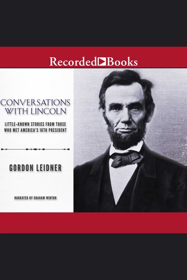 Conversations with Lincoln - Little-Known Stories from Those Who Met America's 16th President - cover