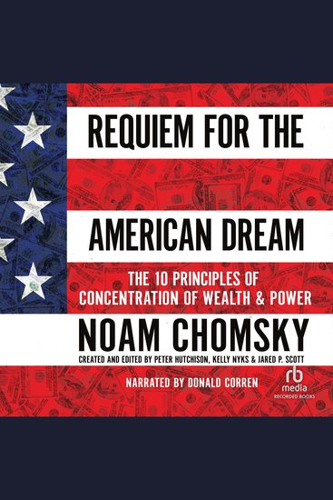 Requiem for the American Dream - The 10 Principles of Concentration of Wealth & Power - cover