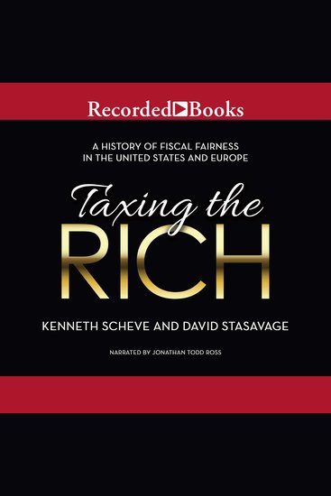 Taxing the Rich - A Short History of Fiscal Fairness in the United States and Europe - cover