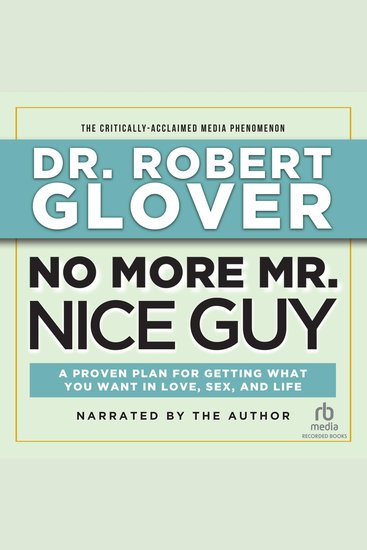 No More Mr Nice Guy - A Proven Plan for Getting What You Want in Love Sex and Life (Updated) - cover