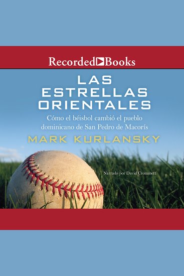 Las estrellas Orientales - Como el beisbol cambio el pueblo dominicano de San Pedro deMacoris - cover