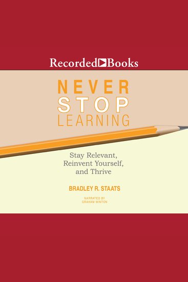 Never Stop Learning - Stay Relevant Reinvent Yourself and Thrive - cover