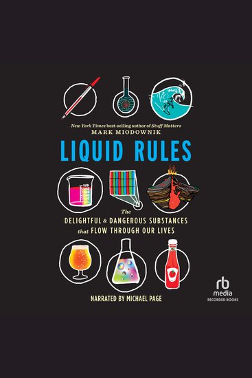 Liquid Rules - The Delightful & Dangerous Substances that Flow Through Our Lives - cover
