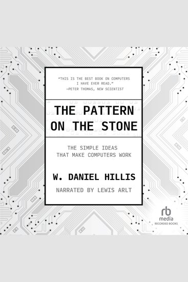 The Pattern on The Stone - The Simple Ideas That Make Computers Work - cover