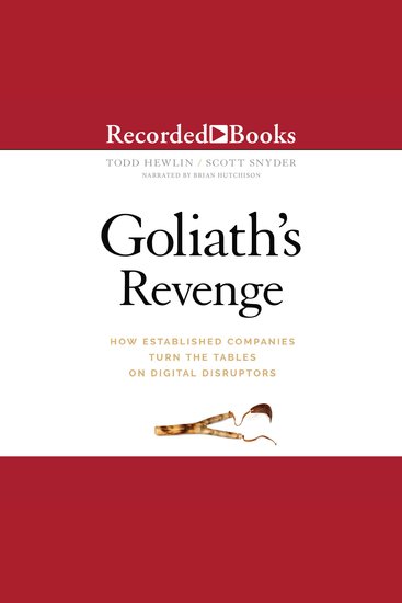Goliath's Revenge - How Established Companies Turn the Tables on Digital Disruptors - cover