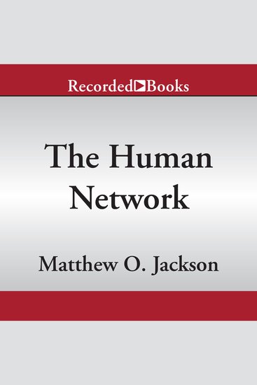 The Human Network - How Your Social Position Determines Your Power Beliefs and Behaviors - cover