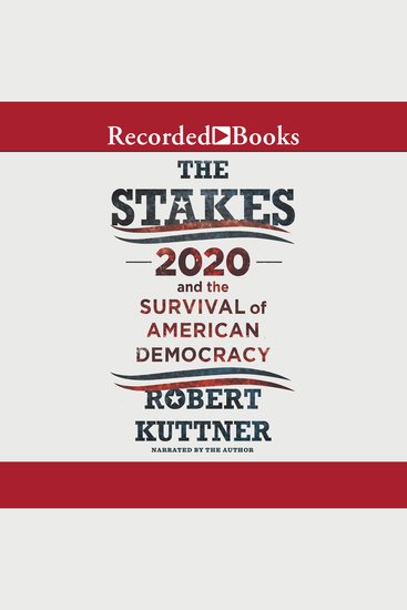 The Stakes - 2020 and the Survival of American Democracy - cover