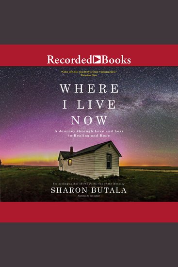 Where I Live Now - A Journey through Love and Loss to Healing and Hope - cover