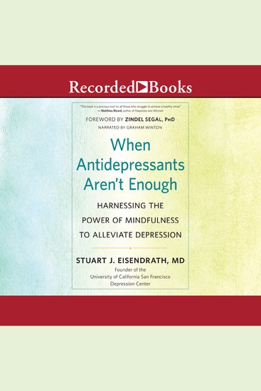 When Antidepressants Aren't Enough - Harnessing the Power of Mindfulness to Alleviate Depression - cover