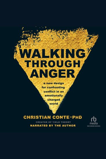 Walking Through Anger - A New Design for Confronting Conflict in an Emotionally Charged World - cover