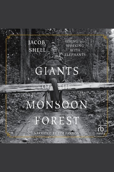 Giants of the Monsoon Forest - Living and Working with Elephants - cover