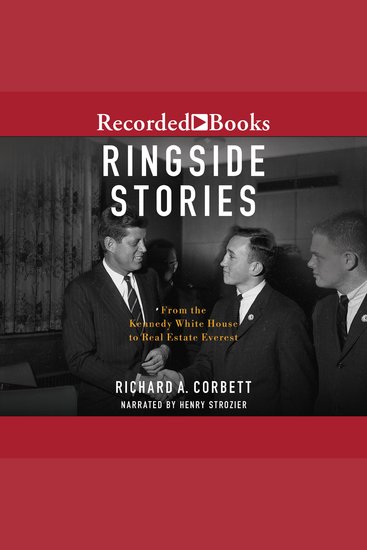 Ringside Stories - From the Kennedy White House to Real Estate Everest - cover