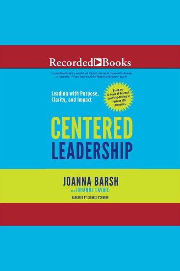 Centered Leadership - Leading with Purpose Clarity and Impact - cover