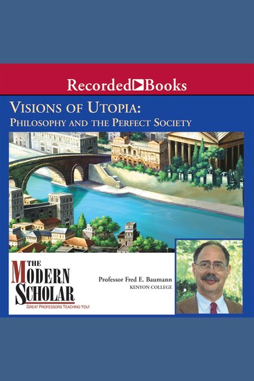 Visions of Utopia - Philosophy and the Perfect Society - cover