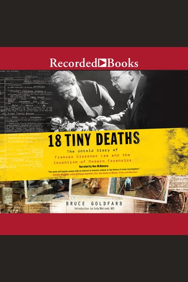 18 Tiny Deaths - The Untold Story of Frances Glessner Lee and the Invention of Modern Forensics - cover