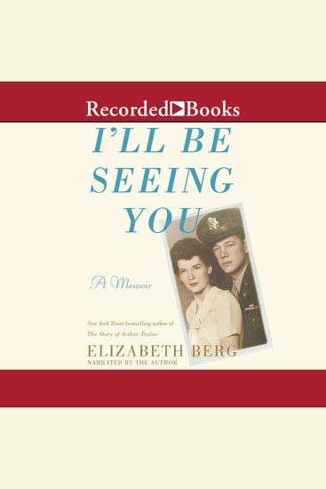 I'll Be Seeing You - A Memoir - cover