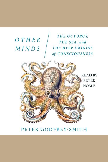 Other Minds - The Octopus the Sea and the Deep Origins of Consciousness - cover