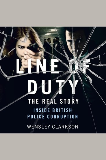 Line of Duty - The Real Story of British Police Corruption - cover