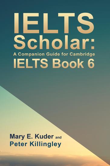 IELTS Scholar: A Companion Guide for Cambridge IELTS Book 6 - cover