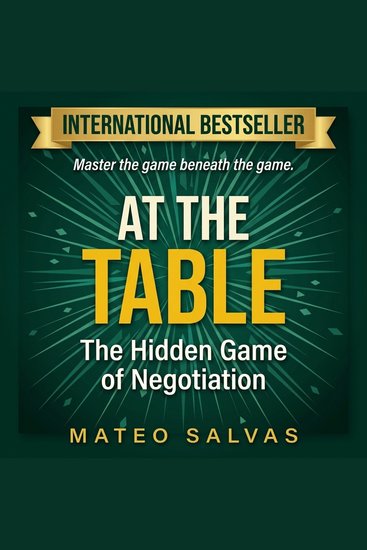 At the Table - The Hidden Game of Negotiation - cover