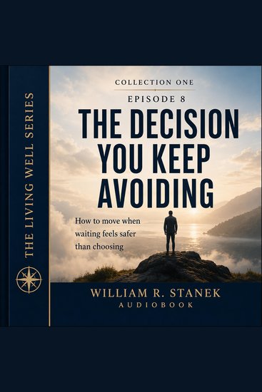 The Decision You Keep Avoiding - How to Move When Waiting Feels Safer Than Choosing - cover