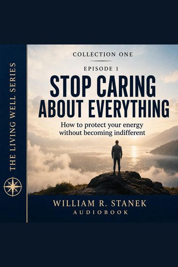 Stop Caring About Everything - How to Protect Your Energy Without Becoming Indifferent - cover