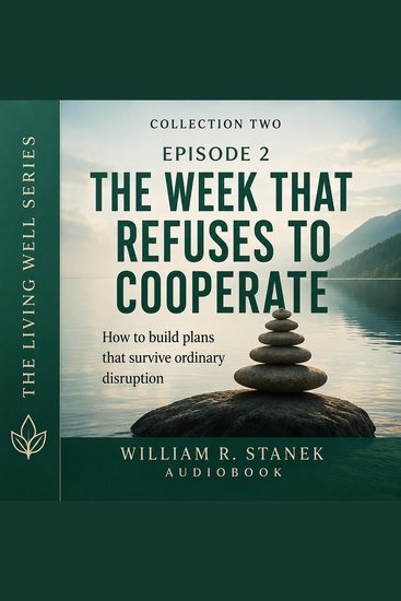 The Week That Refuses to Cooperate - How to Build Plans That Survive Ordinary Disruption - cover