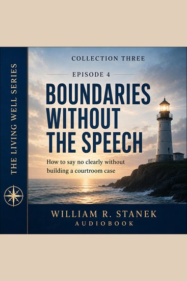 Boundaries Without the Speech - How to Say No Clearly Without Building a Courtroom Case - cover