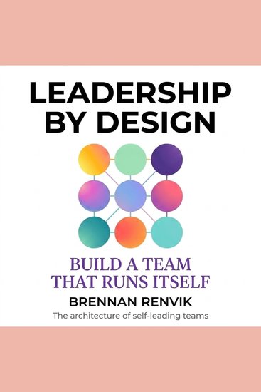 Leadership by Design - Build a Team That Runs Itself - cover
