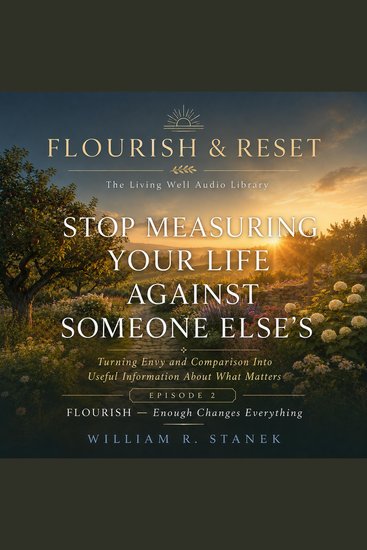 Stop Measuring Your Life Against Someone Else's - Turning Envy and Comparison Into Useful Information About What Matters - cover