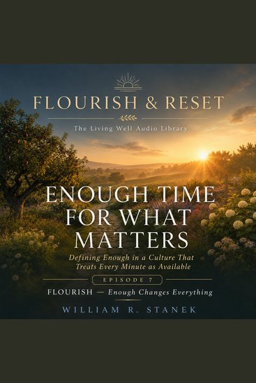 Enough Time for What Matters - Defining Enough in a Culture That Treats Every Minute as Available - cover