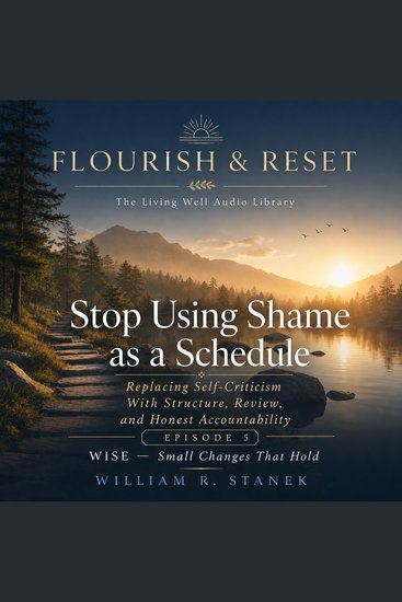 Stop Using Shame as a Schedule - Replacing Self-Criticism With Structure Review and Honest Accountability - cover