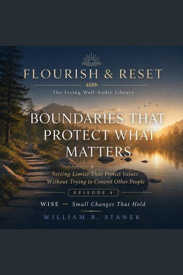 Boundaries That Protect What Matters - Setting Limits That Protect Values Without Trying to Control Other People - cover