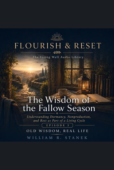 The Wisdom of the Fallow Season - Understanding Dormancy Nonproduction and Rest as Part of a Living Cycle - cover